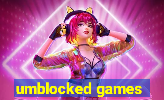 umblocked games